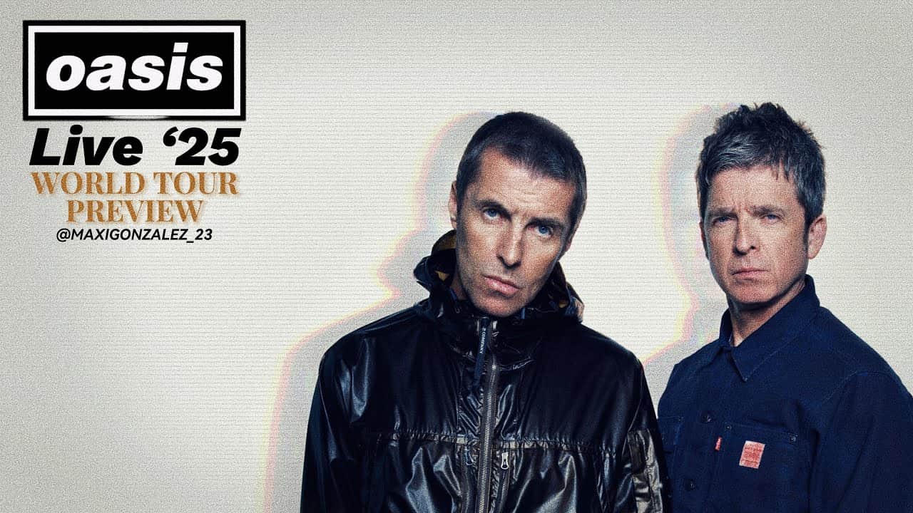 Oasis Live 2025 (World Tour Preview)